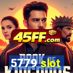 5779 slot